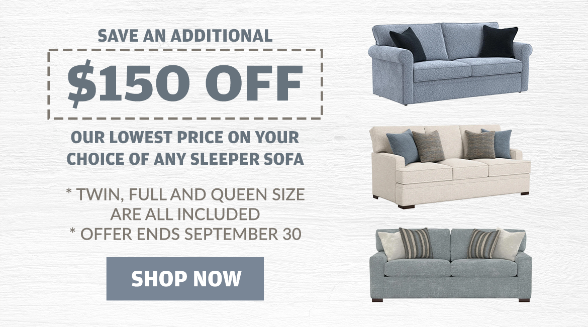 $150 off all sleeper sofas