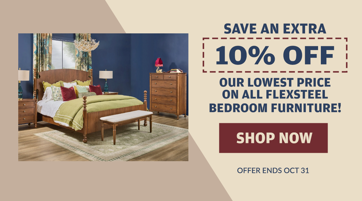 10% off all Flexsteel bedroom furniture!